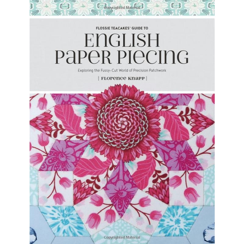 Flossie Teacakes' Guide To English Paper Piecing