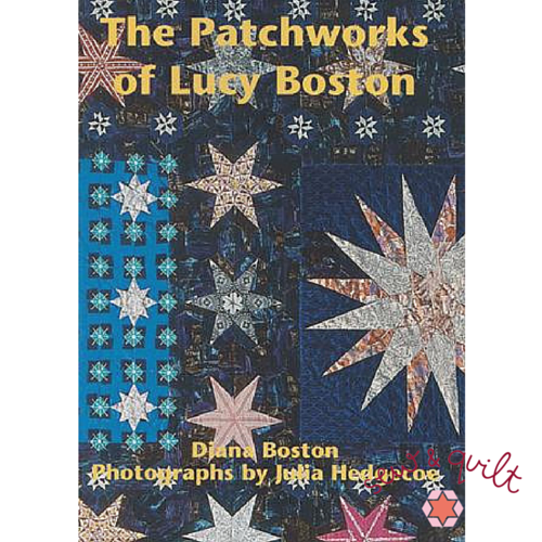 The Patchworks Of Lucy Boston by Diana Boston